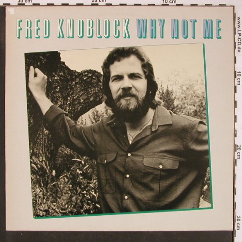 Knoblock,Fred: Why Not Me, ScottiBros (26 14 009), D, 1980 Typ: LP Best.-Nr.: C8971 Preis: 2,00 Euro