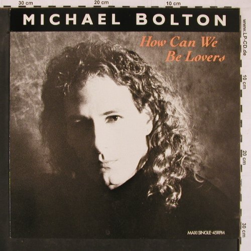 Bolton,Michael: How Can We Be Lovers+2, CBS(655836 6), NL, 1990 - 12inch - C9811 - 1,50 Euro
