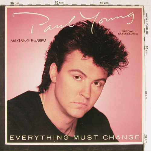 Young,Paul: Everything Must Change+1,sp.ext.mix, CBS (A 12-4972), NL, 1984 Typ: 12" Best.-Nr.: E2208 Preis: 1,00 Euro