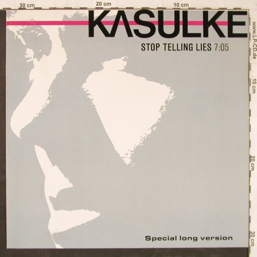 Kasulke: Stop Telling Lies+1, long vers., MSA(ZT 40820), D, 1986 - 12inch - E5899 - 1,00 Euro