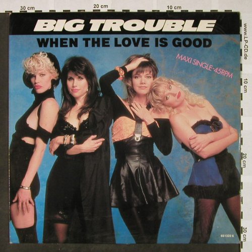 Big Trouble: When the Love is Good / Last Kiss, Epic(EPC 651322 6), NL, 1988 - 12inch - H4412 - 3,00 Euro