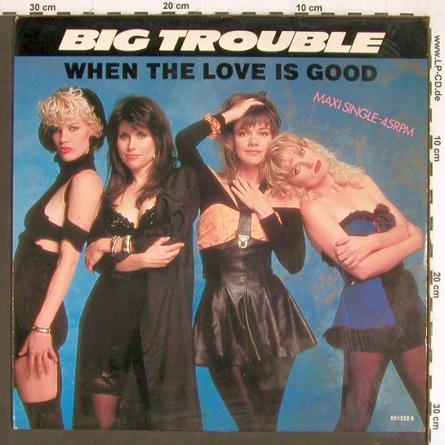 Big Trouble: When the Love is Good / Last Kiss, Epic(EPC 651322 6), NL, 1988 - 12inch - H4412 - 1,00 Euro