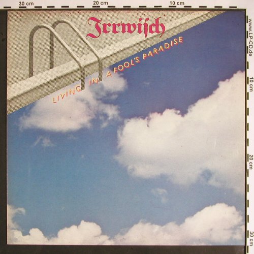 Irrwisch: Living In A Fool's Paradise, EMI(064-76 239), D, 1982 - LP - V1458 - 5,00 Euro