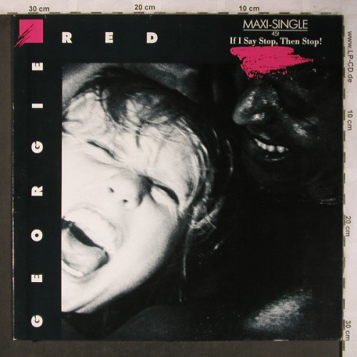 Georgie Red: If I Say Stop,then Stop! *3, Ariola(601 597-213), D, 1985 - 12inch - X5264 - 4,00 Euro
