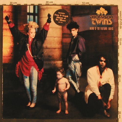 Thompson Twins: Here's To Future Days+ 5Tr.Re-Mixes, Arista(207 164), D, 1985 - LP/12" - X588 - 7,50 Euro