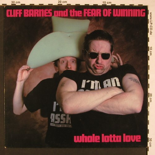 Cliff Barnes and the Fear o.Winning: Whole Lotta Love*2+2, Happy Valley(01 323), D,  - 12inch - X8513 - 4,00 Euro
