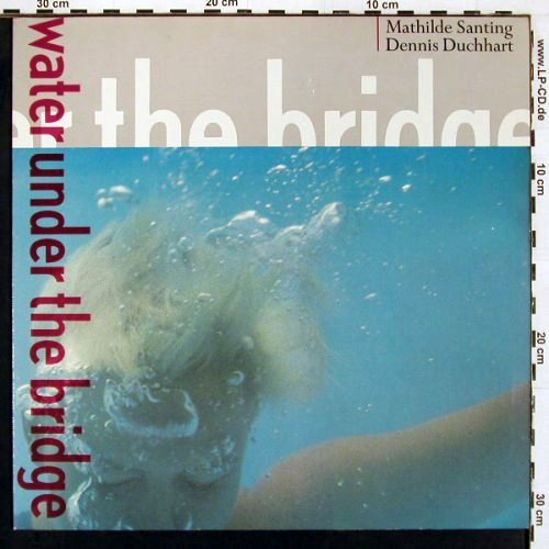 Santing,Mathilde / Dennis  Duchhart: Water Under The Bridge, WEA (240 411-1), D, 1984 Typ: LP Best.-Nr.: Y22 Preis: 6,00 Euro