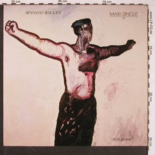 Spandau Ballet: I'll Fly For You*2+1, Chrysalis(601 475-213), D, 1984 - 12inch - Y988 - 3,00 Euro