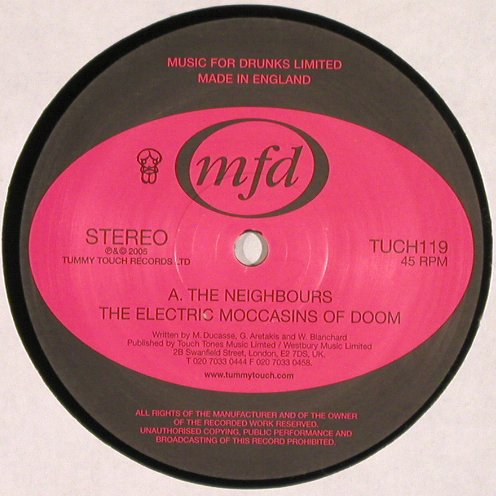 Electric Moccasins OfDoom/T.LoveLee: The Neighbours/Off-Licence Tear..., Tummy Touch Rec. (TUCH 119), UK, LC, 2005 Typ: 12" Best.-Nr.: V707 Preis: 5,00 Euro