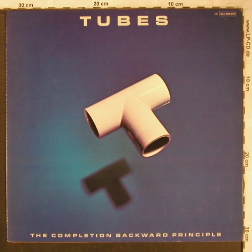 Tubes: The Completion Backward Principle, Capitol(064-400 009), D, 1981 - LP - X4696 - 6,00 Euro