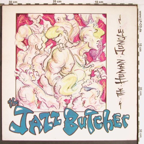 Jazz Butcher: The Human Jungle+2, Glass Rec.(12043), UK, 1985 - 12inch - Y2619 - 5,00 Euro