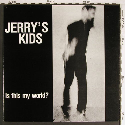 Jerry's Kids: Is This My World?, Taang! Rec. (TAAANG! 38), US, 1983 Typ: LP Best.-Nr.: Y4024 Preis: 30,00 Euro