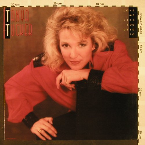 Tucker,Tanya: Love Me Like You Used To, Capitol(CLT-46870), US, 1987 - LP - H4189 - 6,00 Euro