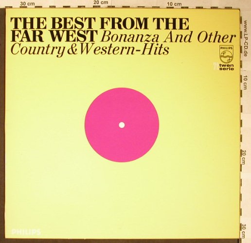V.A.The Best from Far West: Bonanza and otherCountry&W. BadCond, Philips TWEN Serie 71(134 089 BY), D,VG-/m-, 1968 - LP - H5353 - 5,00 Euro