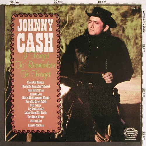 Cash,Johnny: I Forgot To Remember To Forget, Hallmark (SHM 884), UK, Ri Typ: LP Best.-Nr.: Y9900 Preis: 7,50 Euro