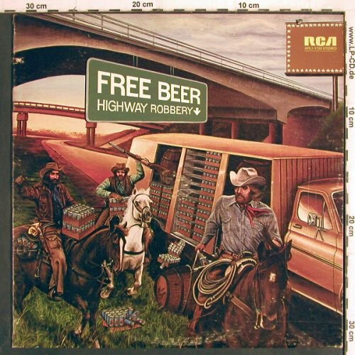 Free Beer: Highway Robbery, RCA (APL1-1733), US, co, 1976 Typ: LP Best.-Nr.: Y9994 Preis: 7,50 Euro