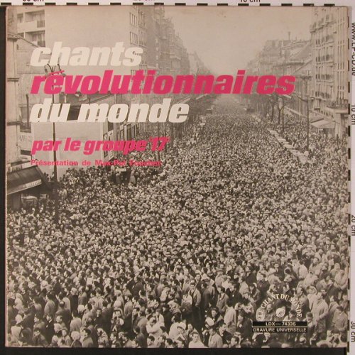 V.A.Chants Revolutionnaires: du Monde,Par le groupe 17 ,Foc, Le Chant Du Monde(LDX-74335), F,  - LP - X8962 - 7,50 Euro