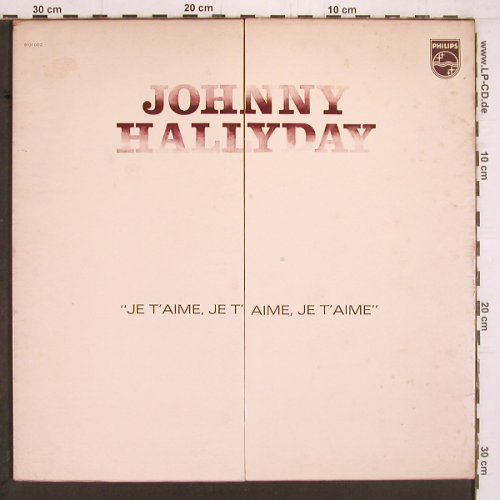Hallyday,Johnny: Je T'Aime, Je't Aime, Je T'Aime,Foc, Philips(9101 002), F, m-/vg+, 1974 - LPgx - Y2107 - 6,00 Euro