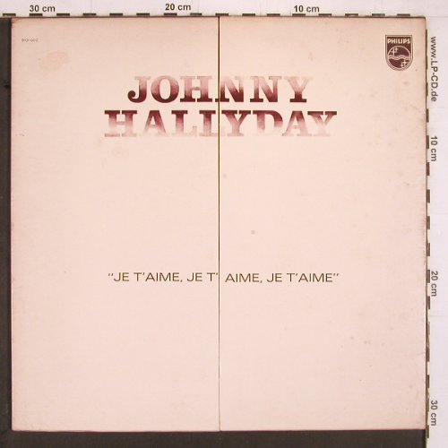 Hallyday,Johnny: Je T'Aime, Je't Aime, Je T'Aime,Foc, Philips (9101 002), F, m-/vg+, 1974 Typ: LPgx Best.-Nr.: Y2107 Preis: 6,00 Euro