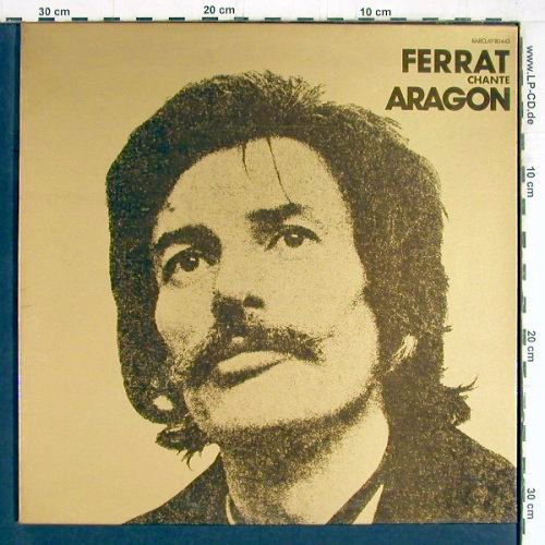 Ferrat,Jean: Chante Aragon, Foc, Barclay, F, 1971 Typ: LP Best.-Nr.: Y4711 Preis: 6,00 Euro