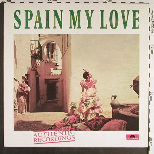 V.A.Spain My Love: Authentic Recordings, Polydor(042284041713), D, 1989 - LP - F9324 - 5,50 Euro