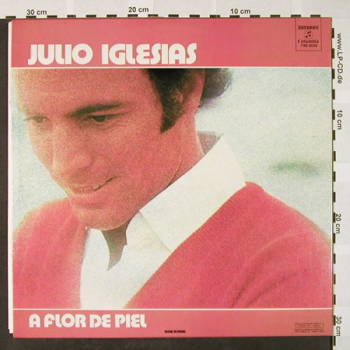 Iglesias,Julio: A Flor De Piel, Foc, Columbia(TXS 3020), E, 1974 - LP - H4112 - 7,50 Euro