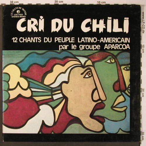 Aparcoa: Cri Du Chili, Foc, Le Chant Du Monde(LDX 74521), F,  - LP - X6987 - 7,50 Euro