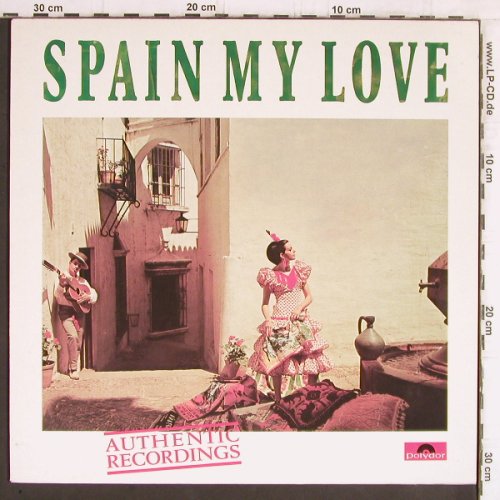 V.A.Spain My Love: Authentic Recordings, Polydor(042284041713), D, 1989 - LP - Y5472 - 6,00 Euro