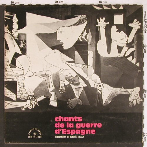 V.A.Chants de la Guerre d'Espagne: Present.de Frederic Rosssif, Foc, Le Chant Du Monde(LDX-S 4279), F, woc, 1963 - LP - Y8003 - 7,50 Euro