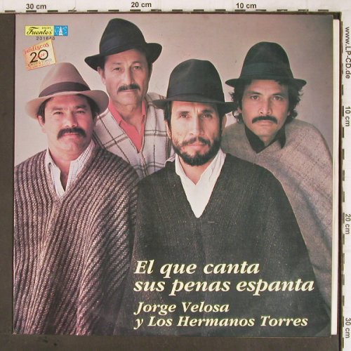 Velosa,Jorge  y Los Hermanos Torres: El que canta sus penas espanta, Fuentes(201648), Columbia, 1988 - LP - Y8938 - 7,50 Euro