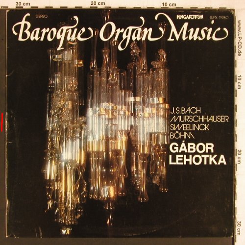 V.A.Baroque Organ Music: JS.Bach,Murschhauser,Sweelinck,Böhm, Hungaroton (SLPX 11980), H, m-/vg+, 1979 Typ: LP Best.-Nr.: K1103 Preis: 6,00 Euro