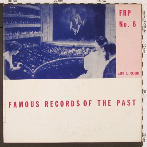 V.A.Famous Records of the Past: Battistini...T.Ruffo. Jack L.Caidin, Famous Records (FRP 6), US, m-/vg+ Typ: LP Best.-Nr.: K441 Preis: 9,00 Euro