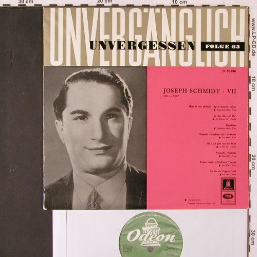 Schmidt,Joseph: Unvergänglich-Unvergessen,VII, Odeon (O 60 188), D,Folge 65 Typ: 10" Best.-Nr.: K61 Preis: 6,00 Euro