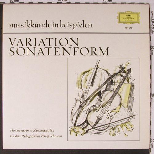V.A.Musikkunde in Beispielen: Variation, Sonatenform, D.Gr./Schwann(136 312), D, Ri,1974,  - LP - K699 - 7,50 Euro