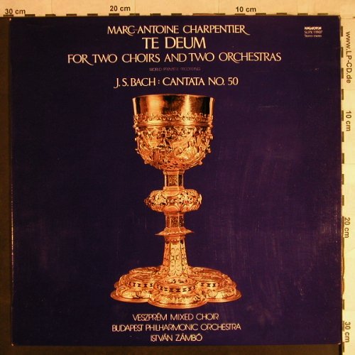 Charpentier,Marc A. / J.S.Bach: Te Deum / Cantata No.50, Hungaroton(SLPX 11907), H, 1978 - LP - L1325 - 6,00 Euro