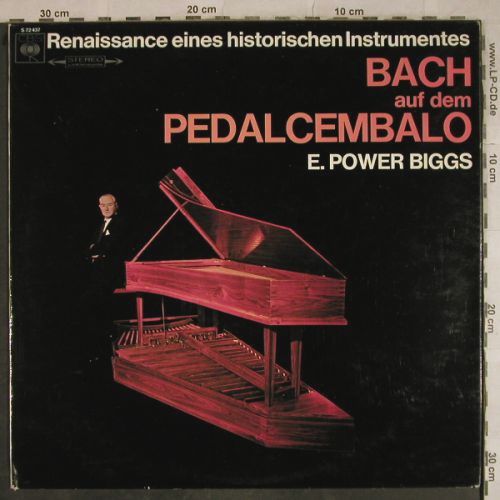 Bach,Johann Sebastian: Auf dem Pedalcembalo,E.Power Biggs, CBS (S 72 437), D Typ: LP Best.-Nr.: L4200 Preis: 7,50 Euro