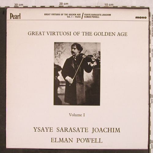 V.A.Great Virtuosi o.t.Golden Age 1: Ysaye,Sarasaste,Joachim,Elman,Powel, Pearl Historical(GEMM 101), UK, Mono,  - LP - L4367 - 7,50 Euro