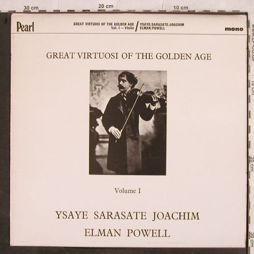 V.A.Great Virtuosi o.t.Golden Age 1: Ysaye,Sarasaste,Joachim,Elman,Powel, Pearl Historical (GEMM 101), UK, Mono Typ: LP Best.-Nr.: L4367 Preis: 7,50 Euro