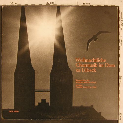 V.A.Weihnachtliche Chormusik im Dom: zu Lübeck, Foc, Axel Gerhard Khl(AGK 30 103), D,  - LP - L4428 - 6,00 Euro