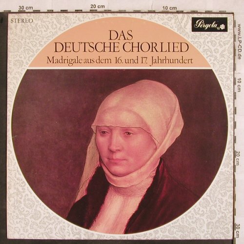 V.A.Das Deutsche Chorlied: Madrigale aus dem 16 & 17 Jahrh., Pergola (832 016 PGY), NL, 1968 Typ: LP Best.-Nr.: L4657 Preis: 5,00 Euro