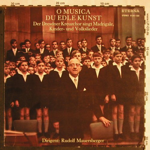 Dresdner Kreuzchor: O Musica Du Edle Kunst, m-/vg+,woc, Eterna (8 26 120), DDR, 1978 Typ: LP Best.-Nr.: L5530 Preis: 5,00 Euro