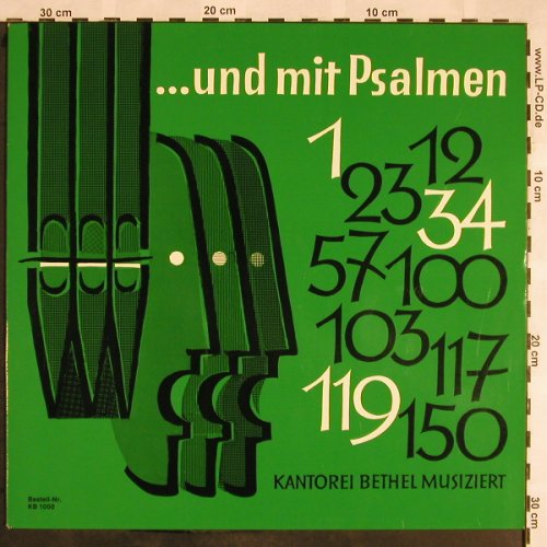 Kantorei Bethel: ...und mit Psalmen,  (KB 1000), D Typ: LP Best.-Nr.: L5537 Preis: 9,00 Euro