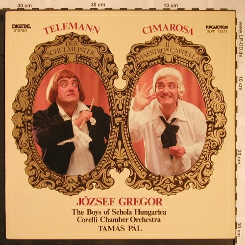 Telemann,Georg Philipp / Cimarosa: Der Schulmeister/ Il Maestro di Cap, Hungaroton(SLPD 12573), H, 1985 - LP - L5794 - 7,50 Euro