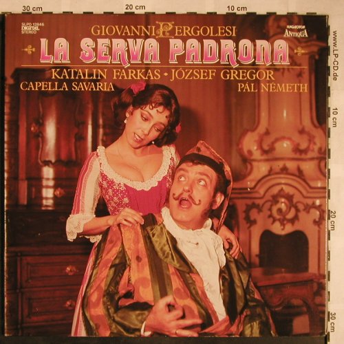 Pergolesi,Giovanni Battista: La Serva Padrona, Foc, Hungaroton (SLPD 12846), H, 1986 Typ: LP Best.-Nr.: L5829 Preis: 7,50 Euro