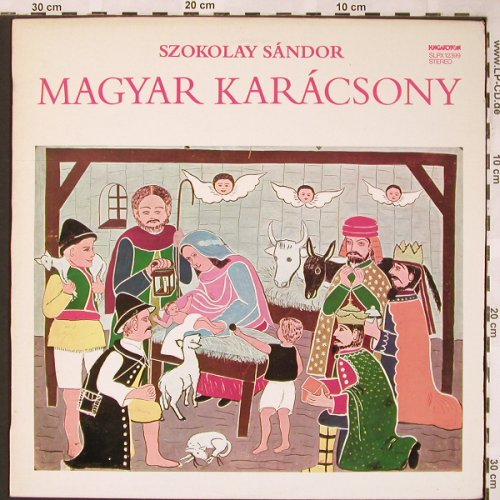 Sandor,Szokolay: Magya Karacsony, Hungaroton (SLPX 12399), H, 1981 Typ: LP Best.-Nr.: L5986 Preis: 5,00 Euro