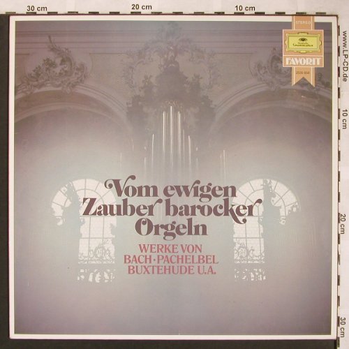 V.A.Vom ewigen Zauber barock.Orgeln: Bach, Pachabel, Buxtehude..., D.Gr.Favorit(2535 658), D, 1980 - LP - L6261 - 4,00 Euro