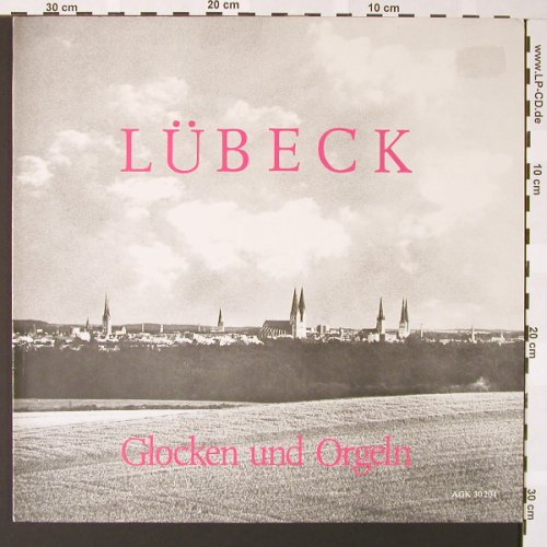 V.A.Lübeck Glocken und Orgeln: St.Marien, St.Jacobi, Ägidien, Dom, Axel Gerhard Kühl(AGK 30 204), D, Foc,  - LP - L6768 - 7,50 Euro