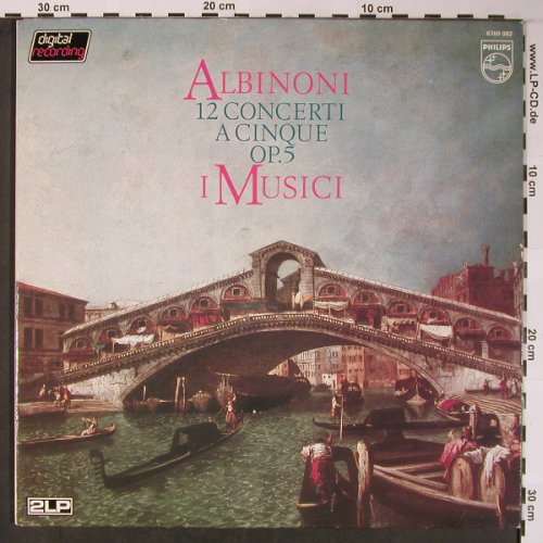 Albinoni,Tomaso: 12 Concerti A Cinque op.5, Foc, Philips(6769 082), NL, Ri, 1982 - 2LP - L8683 - 14,00 Euro