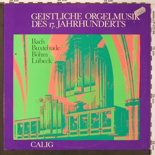 V.A.Geistliche Orgelmusik d.17Jahrh: V.Lübeck,G.Böhm,Buxtehude,JS.Bach, Calig (CAL 30 441), D, 1975 Typ: LP Best.-Nr.: L9508 Preis: 6,00 Euro