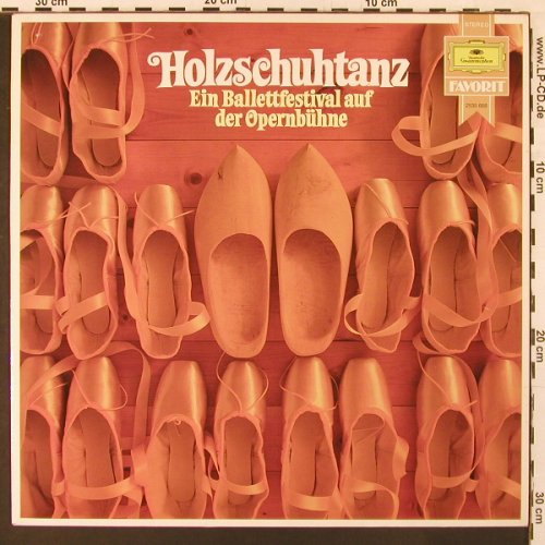 V.A.Holzschuhtanz: Ein Ballettfestival a.d.Opernbühne, D.Gr.Favorit (2535 668), D, Ri, 1981 Typ: LP Best.-Nr.: L9954 Preis: 5,00 Euro